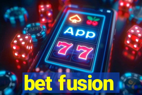 bet fusion